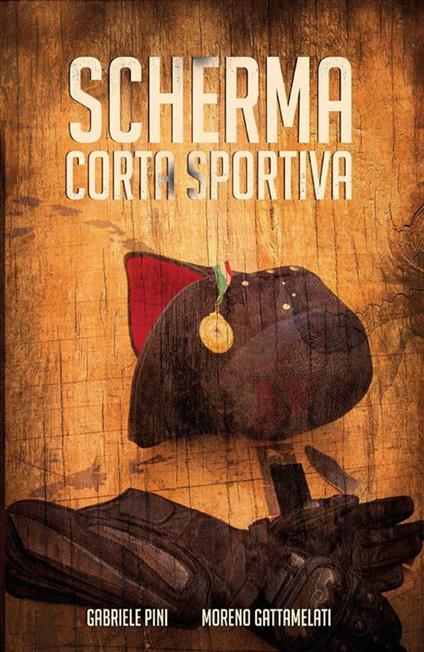 Scherma corta sportiva - Moreno Gattamelati,Gabriele Pini - ebook