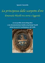 La principessa dalle scarpette d'oro. Emanuela Naselli tra storia e leggenda