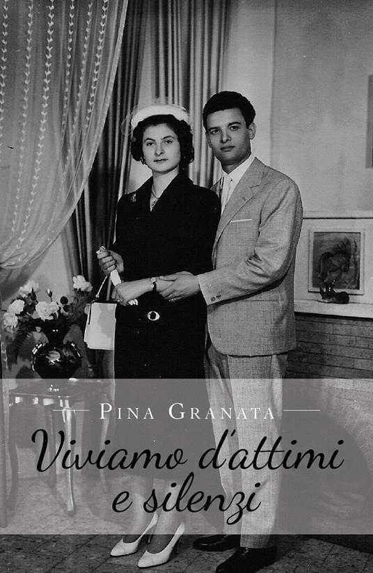 Viviamo d'attimi e silenzi - Pina Granata - copertina