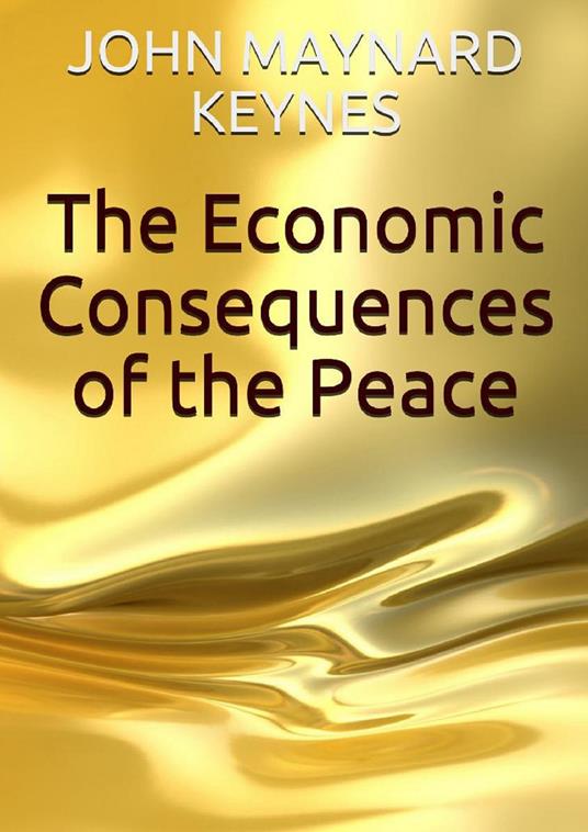 The economic consequences of the peace - John Maynard Keynes - copertina