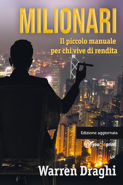 Milionari. Il piccolo manuale per chi vive di rendita - Warren Draghi - copertina