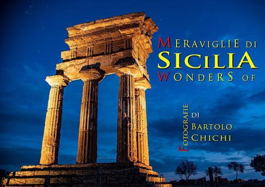 Le meraviglie di Sicilia. Ediz. illustrata - Bartolo Chichi - copertina