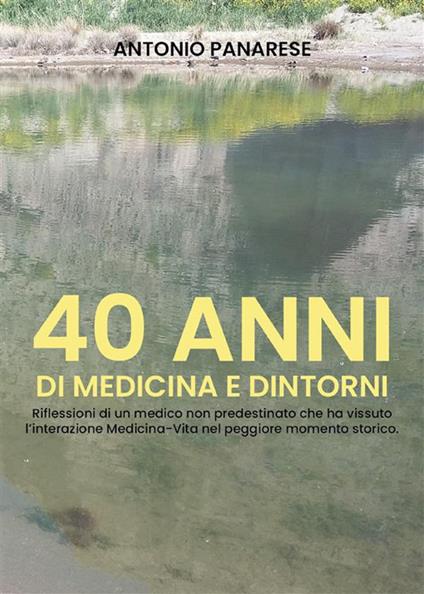 40 anni di medicina e dintorni - Antonio Panarese - ebook