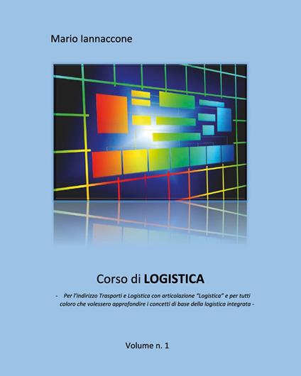 Corso di logistica. Vol. 1 - Mario Iannaccone - copertina