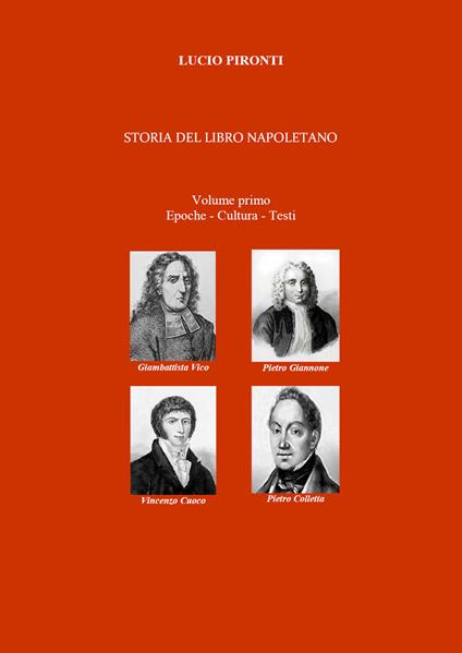 Storia del libro napoletano. Vol. 1: Epoche, cultura, testi - Lucio Pironti - copertina