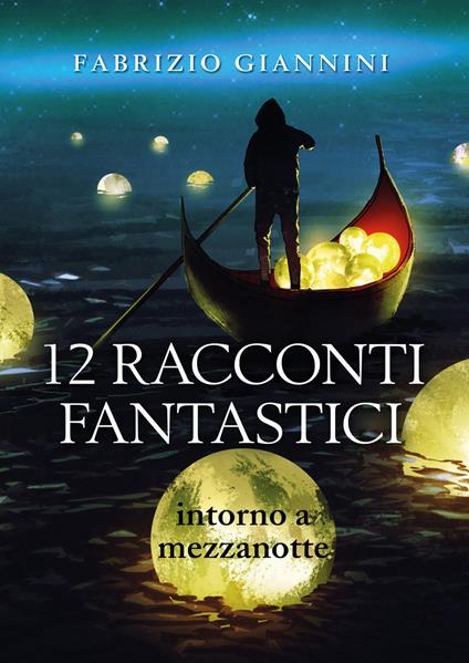 12 racconti fantastici intorno a mezzanotte - Fabrizio Giannini - copertina