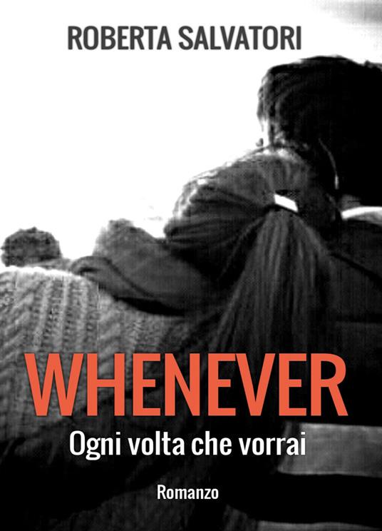 Whenever. Ogni volta che vorrai - Roberta Salvatori - copertina