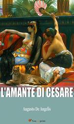 L' amante di Cesare (La biografia di Cleopatra)