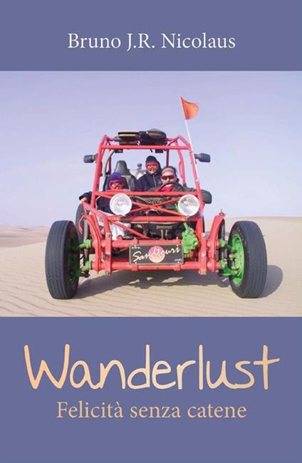 Wanderlust. Felicità senza catene - Bruno J.R. Nicolaus - ebook