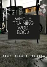 Whole training wod book. Ediz. italiana