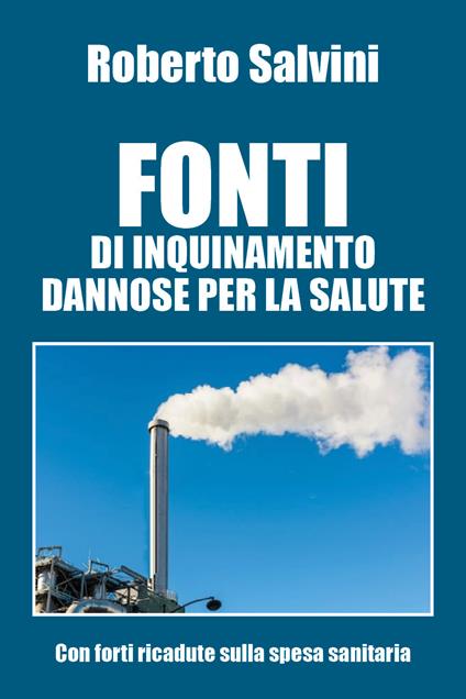 Fonti di inquinamento dannose per la salute - Roberto Salvini - copertina