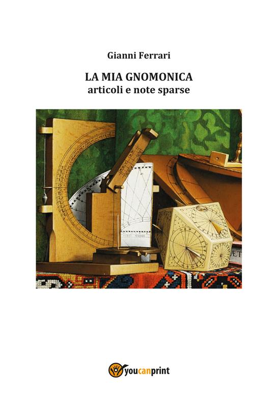 La mia gnomonica - Gianni Ferrari - copertina