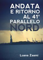 Andata e ritorno al 41° parallelo nord