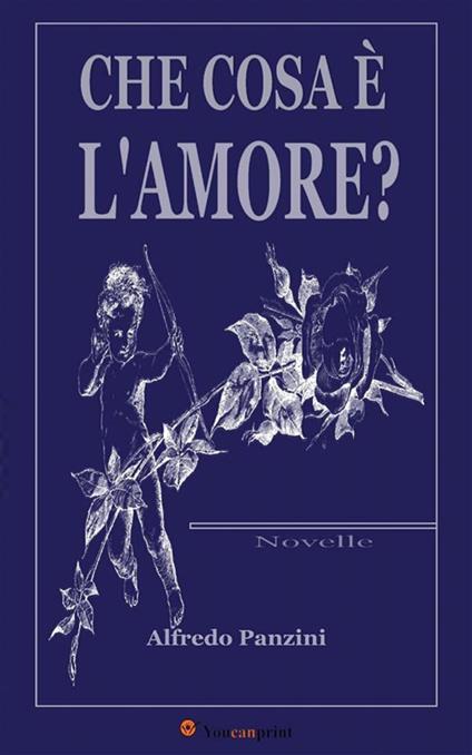 Che cosa è l'amore - Alfredo Panzini - ebook