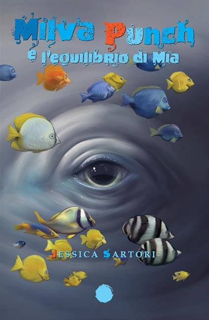 Milva Punch e l'equilibrio di Mia - Jessica Sartori - ebook