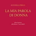 La mia parola di donna. Ricerca giocosa sulla donna e i suoi simboli