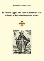 La Venerabile Cappella sotto il titolo di Sant'Antonio Abate di Vienna, del Real Ordine Costantiniano, a Canna