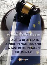 Il diritto di difesa in ambito penale durante la fase delle indagini preliminari