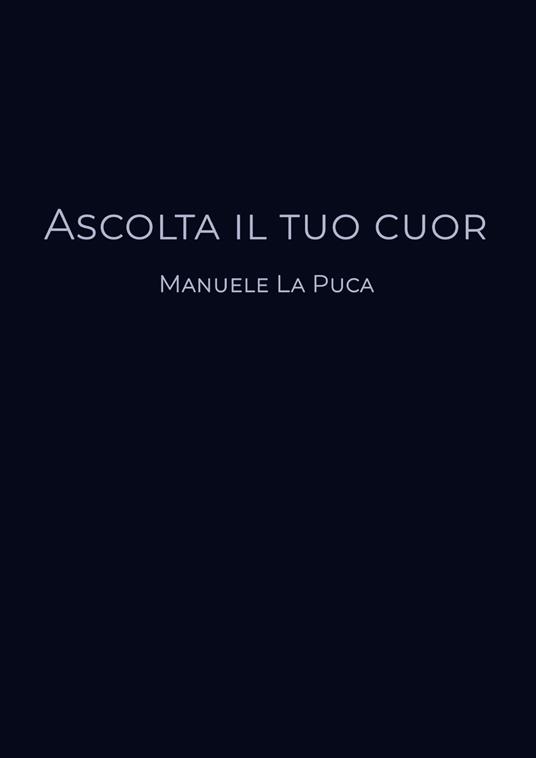 Ascolta il tuo cuor - Manuele La Puca - copertina