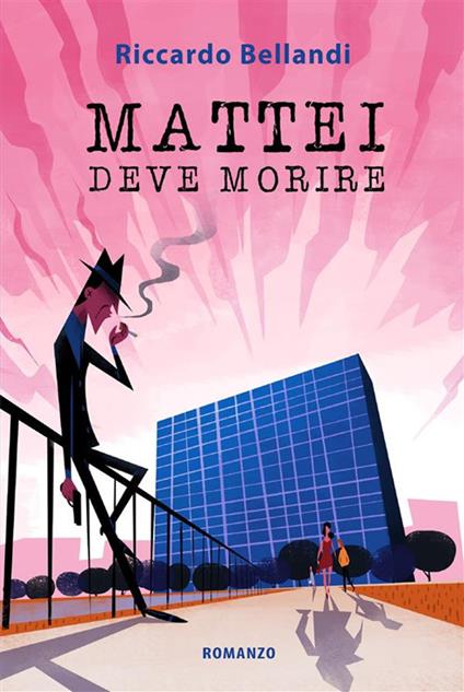 Mattei deve morire - Riccardo Bellandi - ebook