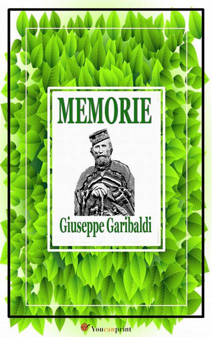 Memorie - Giuseppe Garibaldi - ebook