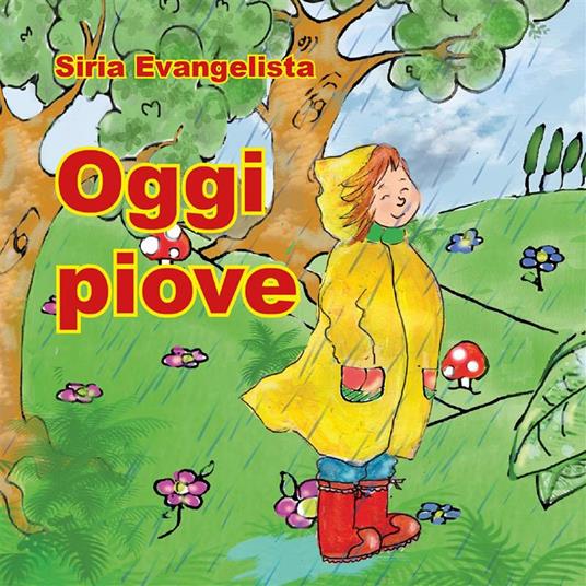 Oggi piove. Coloro e imparo - Siria Evangelista - ebook