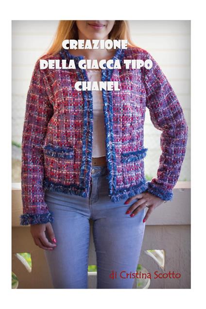 Creazione della giacca tipo Chanel - Cristina Scotto - Libro - Youcanprint  - | IBS
