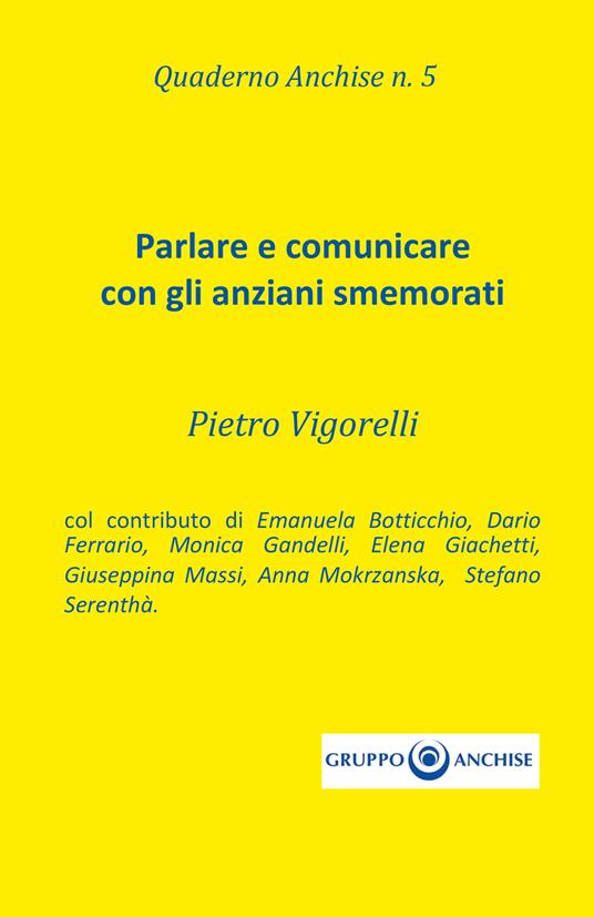 Quaderno Anchise. Vol. 5: Parlare e comunicare con gli anziani smemorati. - Pietro Vigorelli - copertina