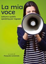 La mia voce. Lettura e public speaking per ragazzi