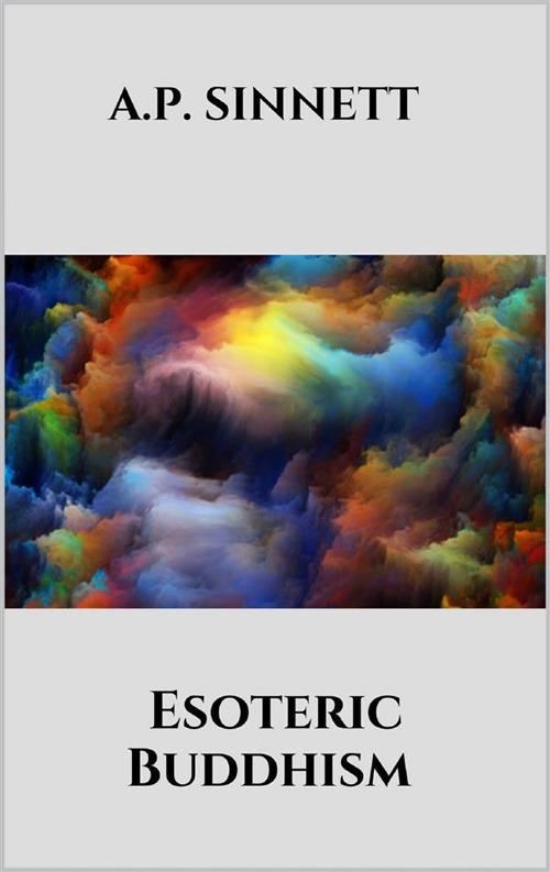 Esoteric Buddhism - A.P. Sinnett - ebook