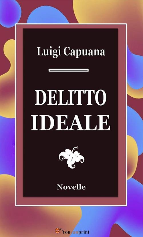 Delitto ideale - Luigi Capuana - ebook