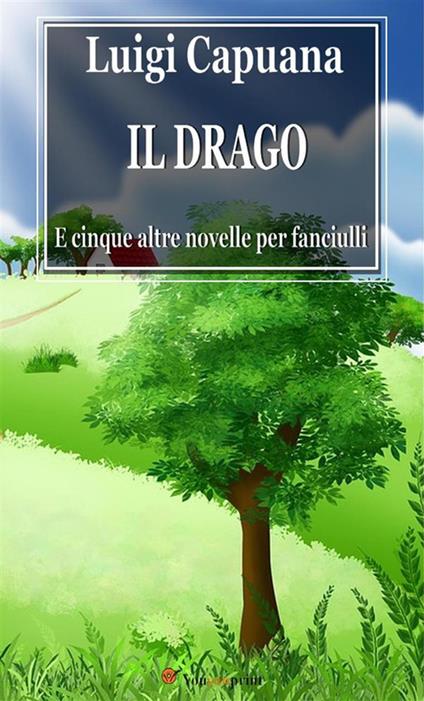 Il drago e cinque altre novelle per fanciulli - Luigi Capuana - ebook