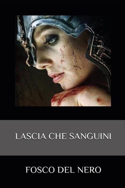 Lascia che sanguini - Fosco Del Nero - copertina