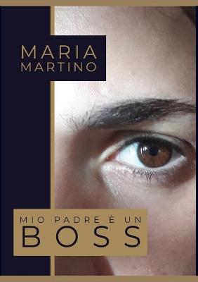 Mio padre è un boss - Maria Martino - copertina