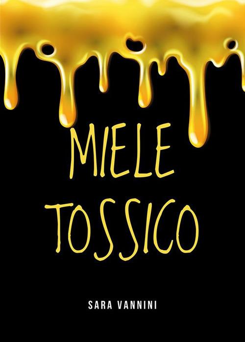 Miele tossico - Sara Vannini - ebook