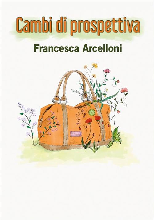 Cambi di prospettiva - Francesca Arcelloni - ebook