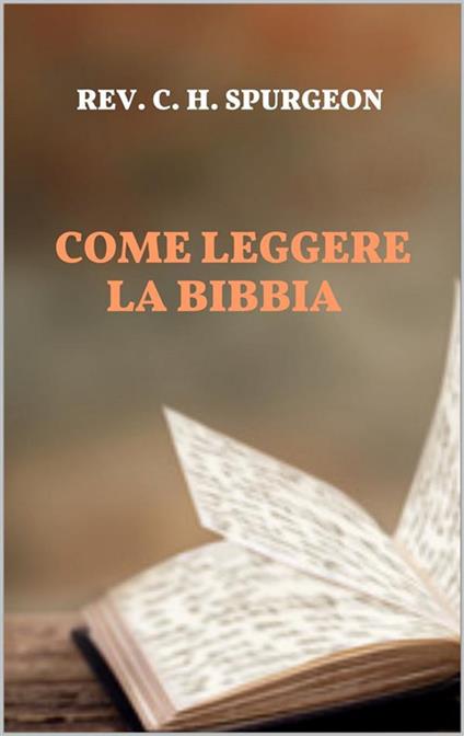 Come leggere la Bibbia - Charles Haddon Spurgeon - ebook