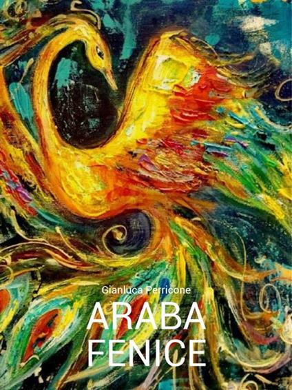 Araba fenice - Gianluca Perricone - ebook