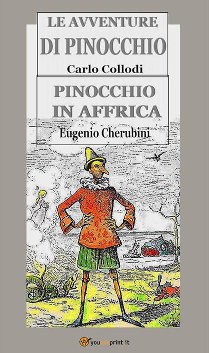 Le avventure di Pinocchio-Pinocchio in Affrica - Eugenio Cherubini,Carlo Collodi - ebook