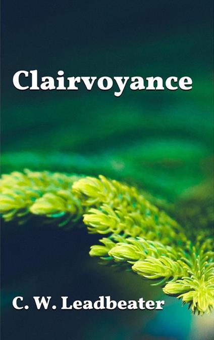 Clairvoyance - C. W. Leadbeater - ebook