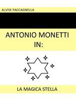 Antonio Monetti in: «La magica stella»