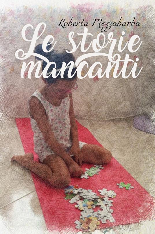 Le storie mancanti - Roberta Mezzabarba - copertina