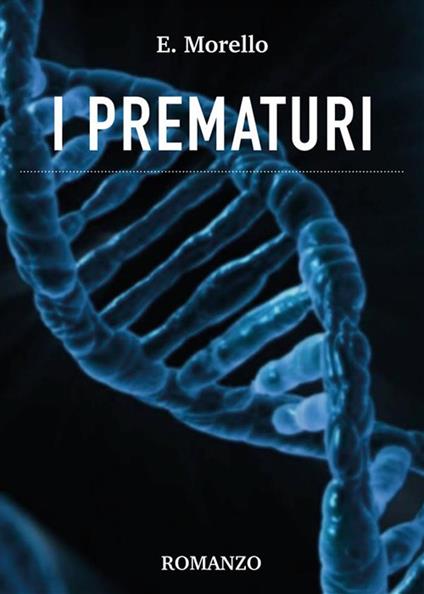 I prematuri - Erica Morello - ebook