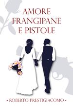 Amore frangipane e pistole