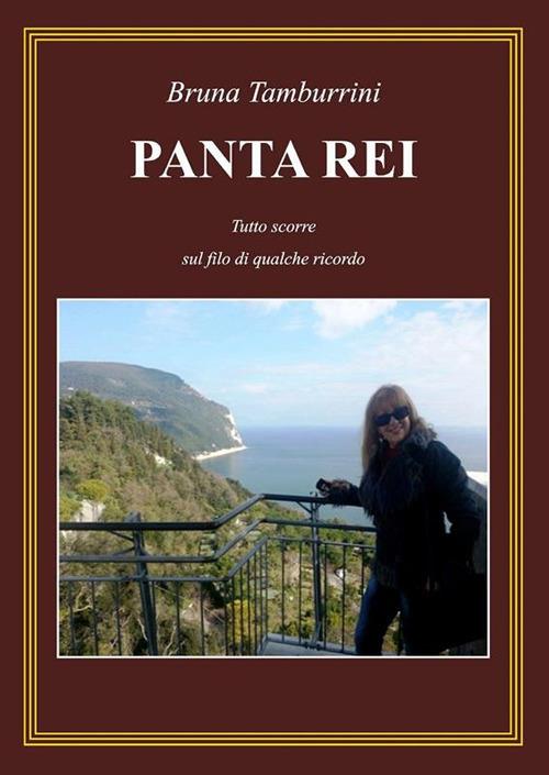 Panta rei. Tutto scorre sul filo di qualche ricordo - Bruna Tamburrini - ebook