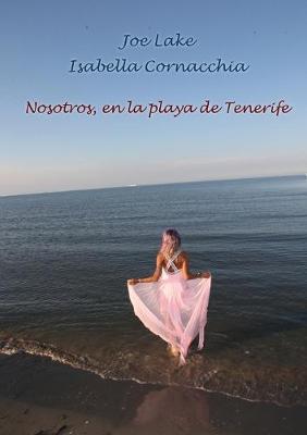 Nosotros, en la playa de Tenerife - Isabella Cornacchia,Joe Lake - copertina