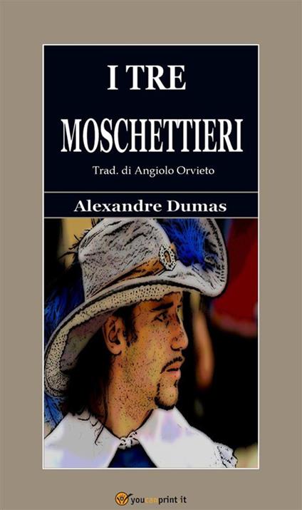 I tre moschettieri - Alexandre Dumas,Angiolo Orvieto - ebook