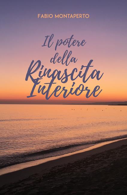 Il potere della rinascita interiore - Fabio Montaperto - copertina