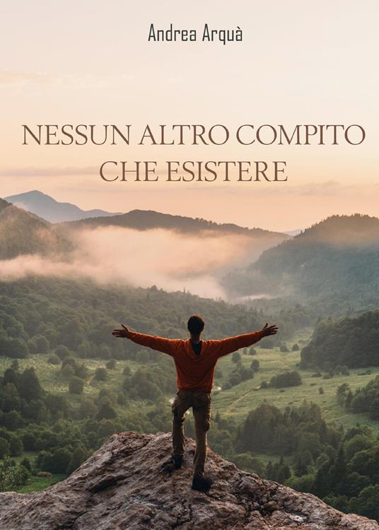 Nessun altro compito che esistere - Andrea Arquà - copertina