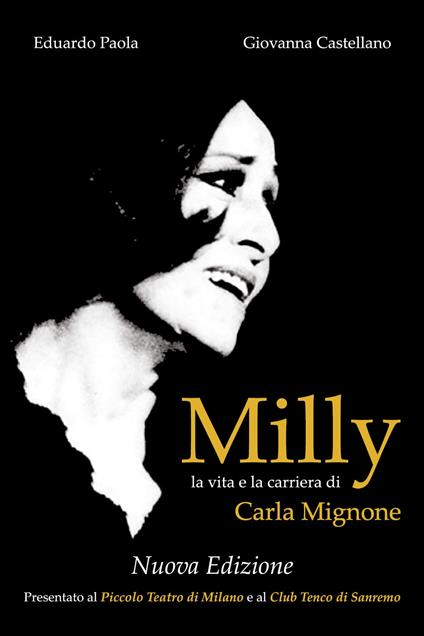 Milly. La vita e la carriera di Carla Mignone - Eduardo Paola,Giovanna Castellano - copertina